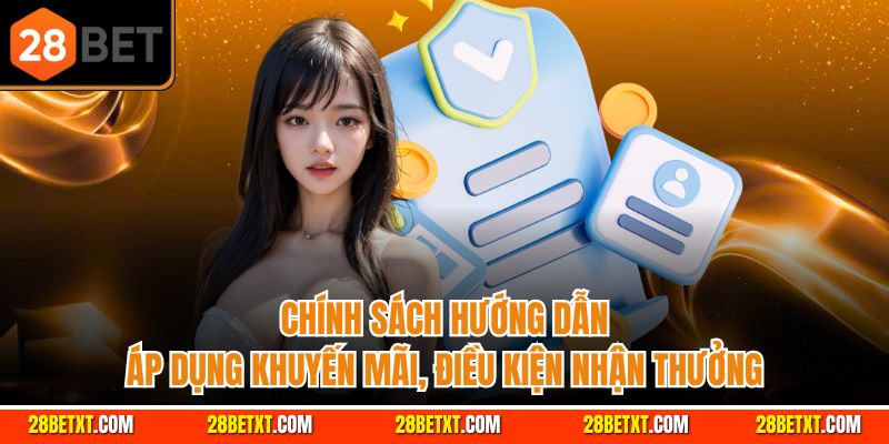 Chính sách hướng dẫn áp dụng khuyến mãi, điều kiện nhận thưởng