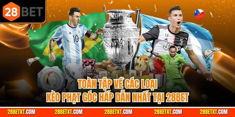 Toàn tập về các loại kèo phạt góc hấp dẫn nhất tại 28bet